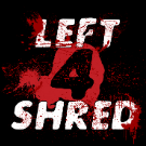 Left 4 Shred